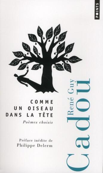 Couverture du livre « Comme un oiseau dans la tête » de Rene-Guy Cadou aux éditions Points
