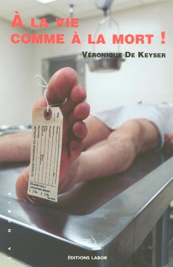 Couverture du livre « A La Vie A La Mort » de De Keyser aux éditions Labor Sciences Humaines