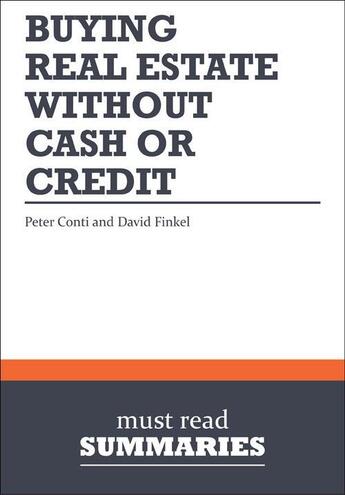 Couverture du livre « Summary: Buying Real Estate Without Cash or Credit : Review and Analysis of Conti and Finkel's Book » de Businessnews Publish aux éditions Business Book Summaries