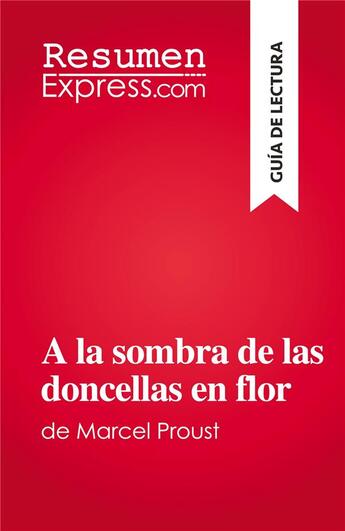 Couverture du livre « A la sombra de las doncellas en flor : de Marcel Proust » de Irene Lazzari aux éditions Resumenexpress