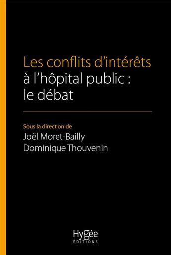 Couverture du livre « Les conflits d'intérêts à l'hopital public : le débat » de Dominique Thouvenin et Joel Moret-Bailly aux éditions Ehesp