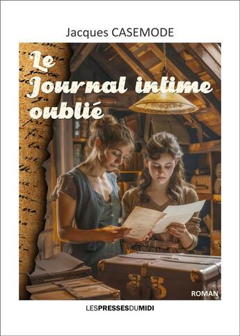 Couverture du livre « LE JOURNAL INTIME OUBLIE » de Jacques Casemode aux éditions Presses Du Midi