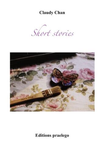 Couverture du livre « Short stories » de Claudy Chan aux éditions Praelego