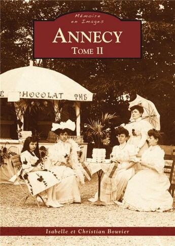 Couverture du livre « Annecy t.2 » de Isabelle Bouvier et Christian Bouvier aux éditions Editions Sutton