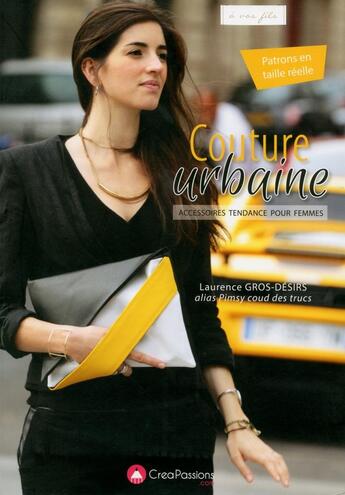 Couverture du livre « Couture urbaine ; des accessoires tendance pour femmes » de Laurence Gros-Desirs aux éditions Creapassions.com