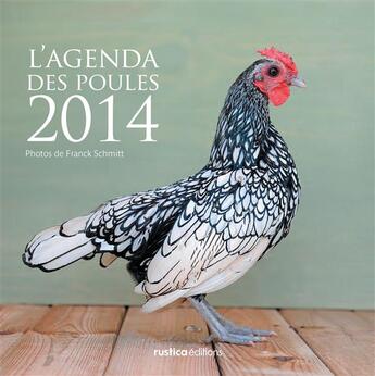 Couverture du livre « L'agenda des poules 2014 » de Schmitt Franck aux éditions Rustica