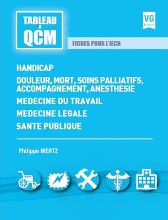 Couverture du livre « Fiches pour l'IECN ; handicap ; douleur, mort, soins palliatifs, accompagnement, anesthésie ; médecine du travail ; médecine légale ; santé publique » de Philippe Mertz aux éditions Vernazobres Grego