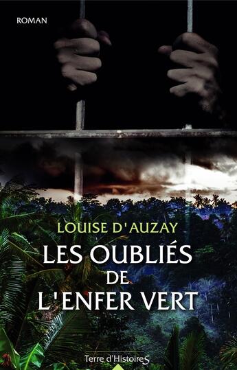 Couverture du livre « Les oubliés de l'enfer vert » de Louise D' Auzay aux éditions City