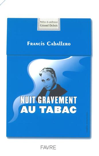 Couverture du livre « Nuit gravement au tabac » de Francis Caballero aux éditions Favre