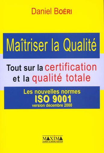 Couverture du livre « Maitriser la qualite » de Daniel Boeri aux éditions Maxima