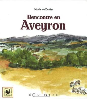 Couverture du livre « Rencontre en aveyron » de Nicole De Bertier aux éditions Equinoxe