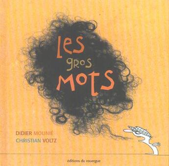 Couverture du livre « Les gros mots » de Voltz/Mounie aux éditions Rouergue