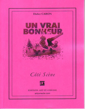 Couverture du livre « Un vrai bonheur Tome 2 » de Didier Caron aux éditions Art Et Comedie