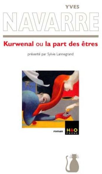 Couverture du livre « Kurwenal ou la part des êtres » de Yves Navarre aux éditions H&o