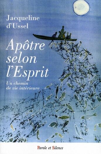 Couverture du livre « Le apôtres selon l'esprit » de D'Ussel J aux éditions Parole Et Silence