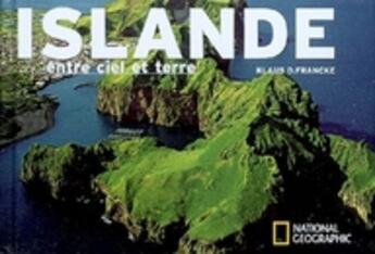 Couverture du livre « Islande entre ciel et terre » de Brillante Guiseppe aux éditions National Geographic