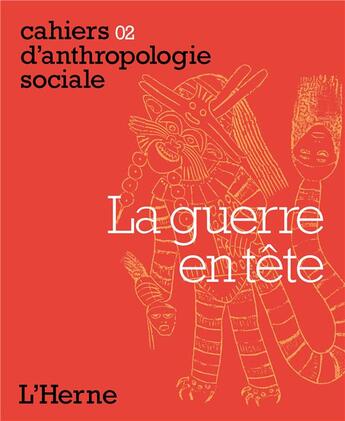 Couverture du livre « CAHIERS D'ANTHROPOLOGIE SOCIALE T.2 ; la guerre en tête » de  aux éditions L'herne