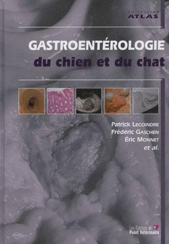 Couverture du livre « Gastroentérologie du chien et du chat » de Lecoindre P Mon aux éditions Le Point Veterinaire