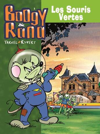 Couverture du livre « Boogy et Rana t.3 ; les souris vertes » de Brice Tarvel et Fabien Rypert et S aux éditions Atelier Fabien Rypert