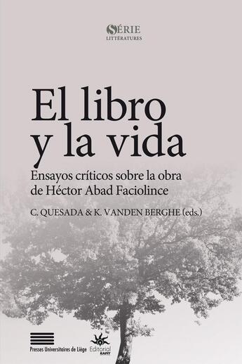 Couverture du livre « El libro y la vida : Ensayos criticos sobre la obra de Héctor Abad Faciolince » de Va Quesada Catalina aux éditions Pulg