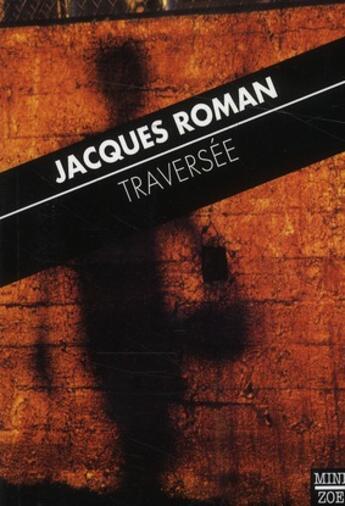 Couverture du livre « Traversée » de Jacques Roman aux éditions Zoe