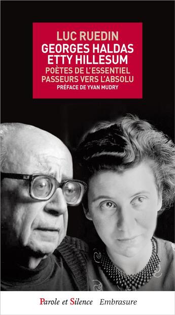 Couverture du livre « Georges Haldas, Etty Hillesum ; poètes de l'essentiel, passeurs vers l'absolu » de Luc Ruedin aux éditions Parole Et Silence