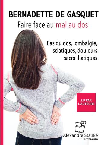 Couverture du livre « Faire face au mal au dos » de De Gasquet Bernadett aux éditions Stanke Alexandre