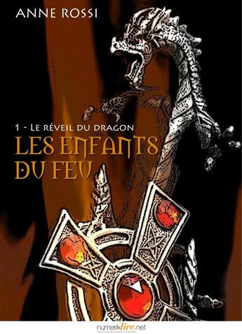 Couverture du livre « Les enfants du feu t.1 ; le réveil du dragon » de Anne Rossi aux éditions Numeriklivres