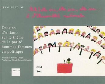 Couverture du livre « Ah ! Elle ira, elle ira... à l'Assemblée nationale : Dessins d'enfants sur le thème de la parité hommes-femmes en politique » de  aux éditions Indigo Cote Femmes