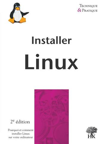 Couverture du livre « Installer linux (2e édition) » de Sebastien Desreux aux éditions H & K