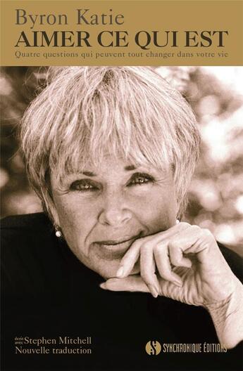 Couverture du livre « Aimer ce qui est » de Byron Katie aux éditions Synchronique