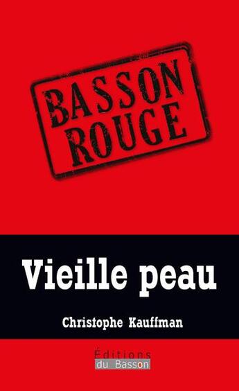 Couverture du livre « Vieille peau » de Christophe Kauffman aux éditions Éditions Du Basson