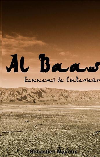 Couverture du livre « Al Baas ; l'ennemi de l'intérieur » de Sebastien Mayoux aux éditions Sebastien Mayoux