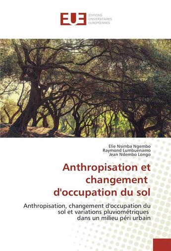 Couverture du livre « Anthropisation et changement d'occupation du sol » de Lumbuenamo Raymond aux éditions Editions Universitaires Europeennes