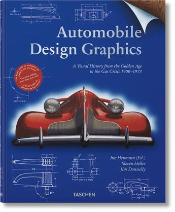 Couverture du livre « Automobile design graphics ; a visual history from the golden age to the gas crisis 1900-1973 » de Steven Heller et Jim Heimann et Jim Donnelly aux éditions Taschen