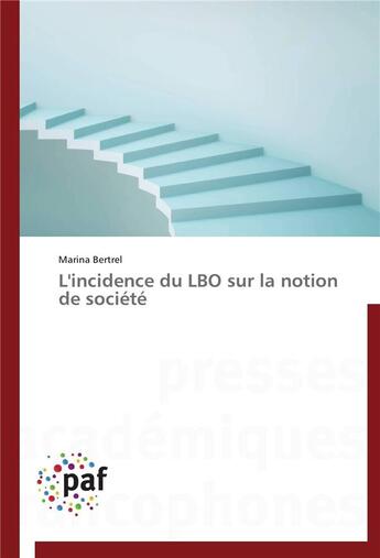 Couverture du livre « L'incidence du lbo sur la notion de societe » de Bertrel-M aux éditions Presses Academiques Francophones