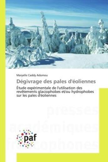 Couverture du livre « Degivrage des pales d'eoliennes - etude experimentale de l'utilisation des revetements glaciophobes » de Adomou M C. aux éditions Presses Academiques Francophones