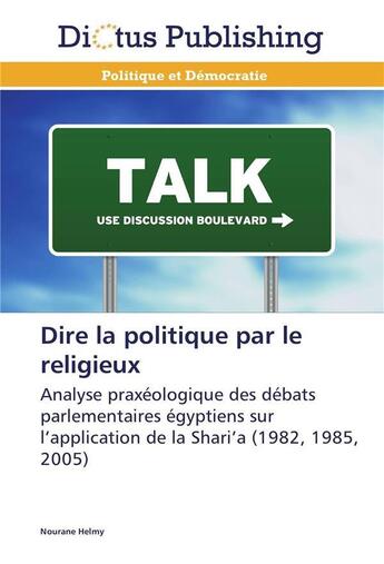 Couverture du livre « Dire la politique par le religieux » de Helmy-N aux éditions Dictus