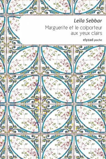 Couverture du livre « Marguerite et le colporteur aux yeux clairs » de Leila Sebbar aux éditions Elyzad