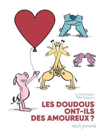 Couverture du livre « Les doudous ont-ils des amoureux ? » de Rapaport Gilles et Laurence Salaun aux éditions Seuil Jeunesse