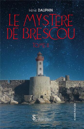 Couverture du livre « Le mystere de brescou tome ii » de Dauphin Irene aux éditions Sydney Laurent