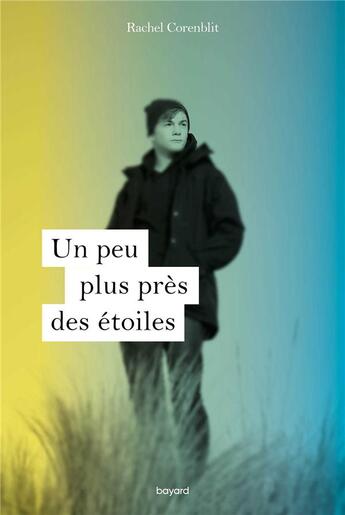 Couverture du livre « Un peu plus près des étoiles » de Rachel Corenblit aux éditions Bayard Jeunesse