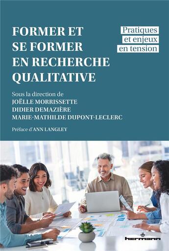 Couverture du livre « Former et se former en recherche qualitative : Pratiques et enjeux en tension » de Didier Demazière et Collectif et Joelle Morrissette et Marie-Mathilde Dupont-Leclerc aux éditions Hermann