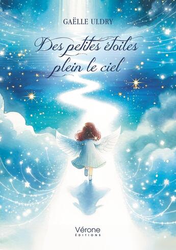 Couverture du livre « Des petites étoiles plein le ciel » de Gaelle Uldry aux éditions Verone