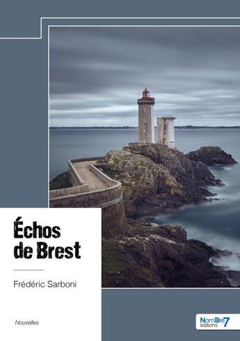 Couverture du livre « Échos de Brest » de Frederic Sarboni aux éditions Nombre 7