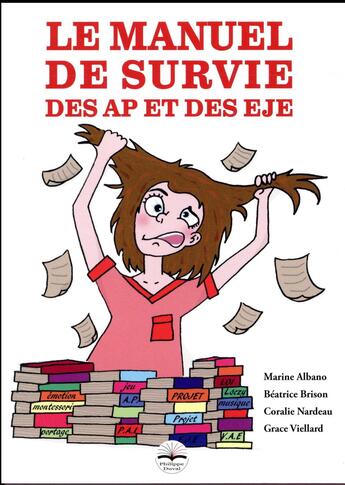 Couverture du livre « Le manuel de survie des AP et des EJE » de Marine Albano et Beatrice Brison et Coralie Nardeau et Grace Viellard aux éditions Philippe Duval