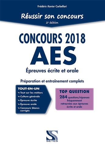 Couverture du livre « Réussir son concours AES ; épreuves écrite et orale ; préparation et entraînement complets (2018) » de Corbellari Frederic- aux éditions Setes