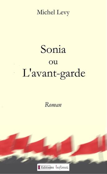 Couverture du livre « Sonia ou l'avant-garde » de Michel Levy aux éditions Infimes