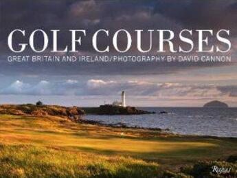 Couverture du livre « GOLF COURSES: GREAT BRITAIN AND IRELAND » de Cannon, David, Allis, P. et N. Faldo et P Harrington aux éditions Rizzoli