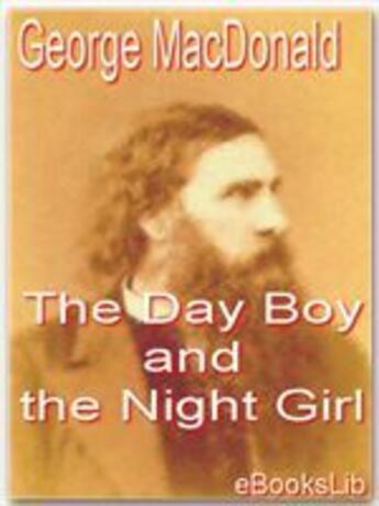 Couverture du livre « The Day Boy and the Night Girl » de George Macdonald aux éditions Ebookslib